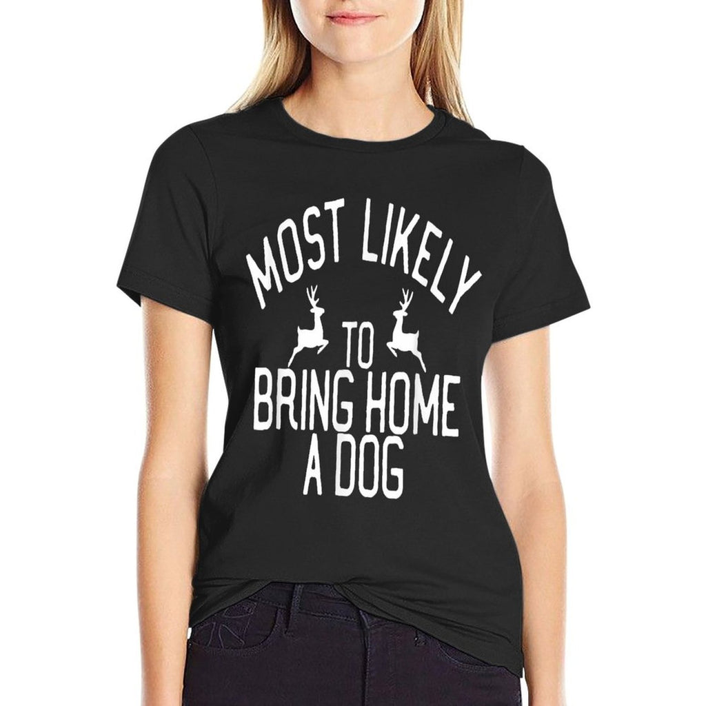 Most Likely To Christmas Bring Home A Stray Dog  Quick-drying T-Shirt