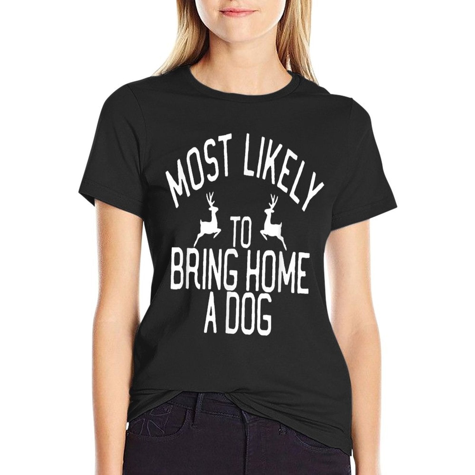 Most Likely To Christmas Bring Home A Stray Dog  Quick-drying T-Shirt
