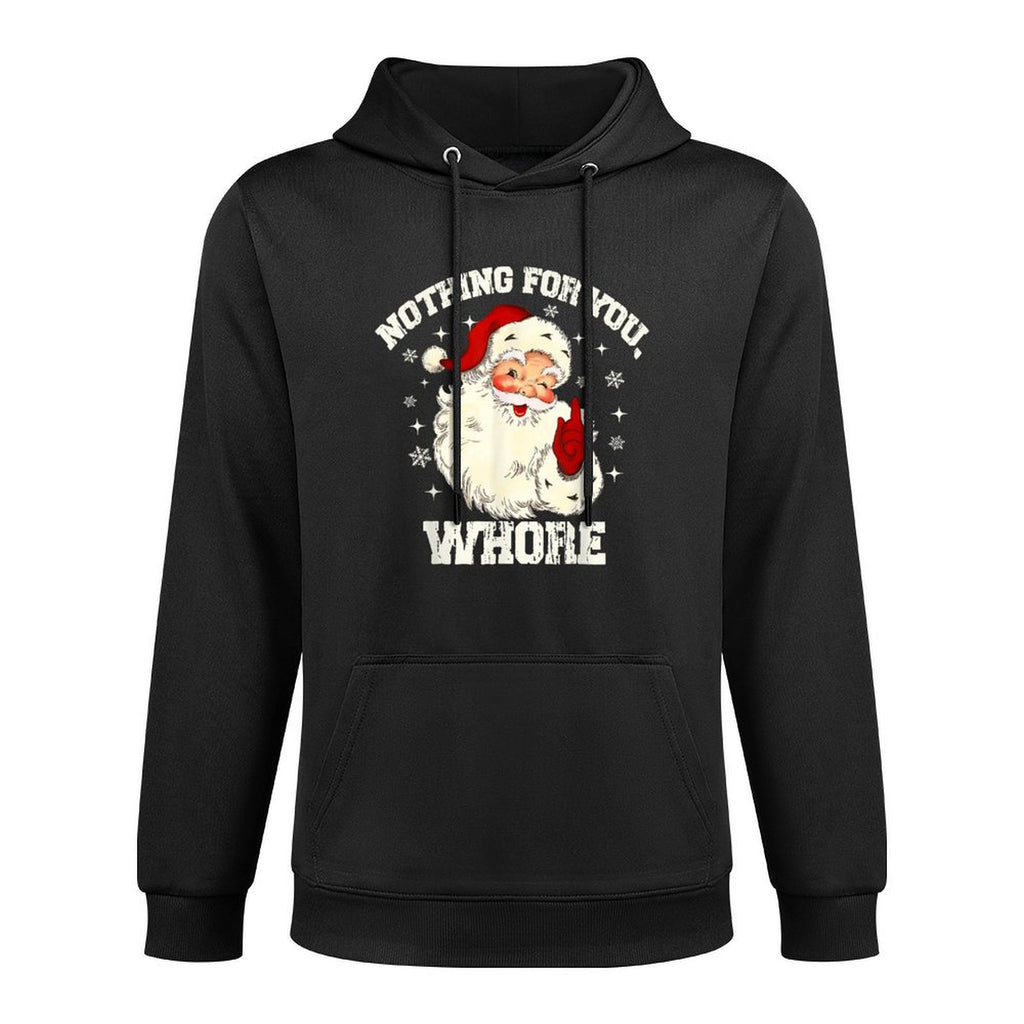 Nothing For You Whore Funny Santa Claus Christmas Men Women Relaxed Fit Hoodie