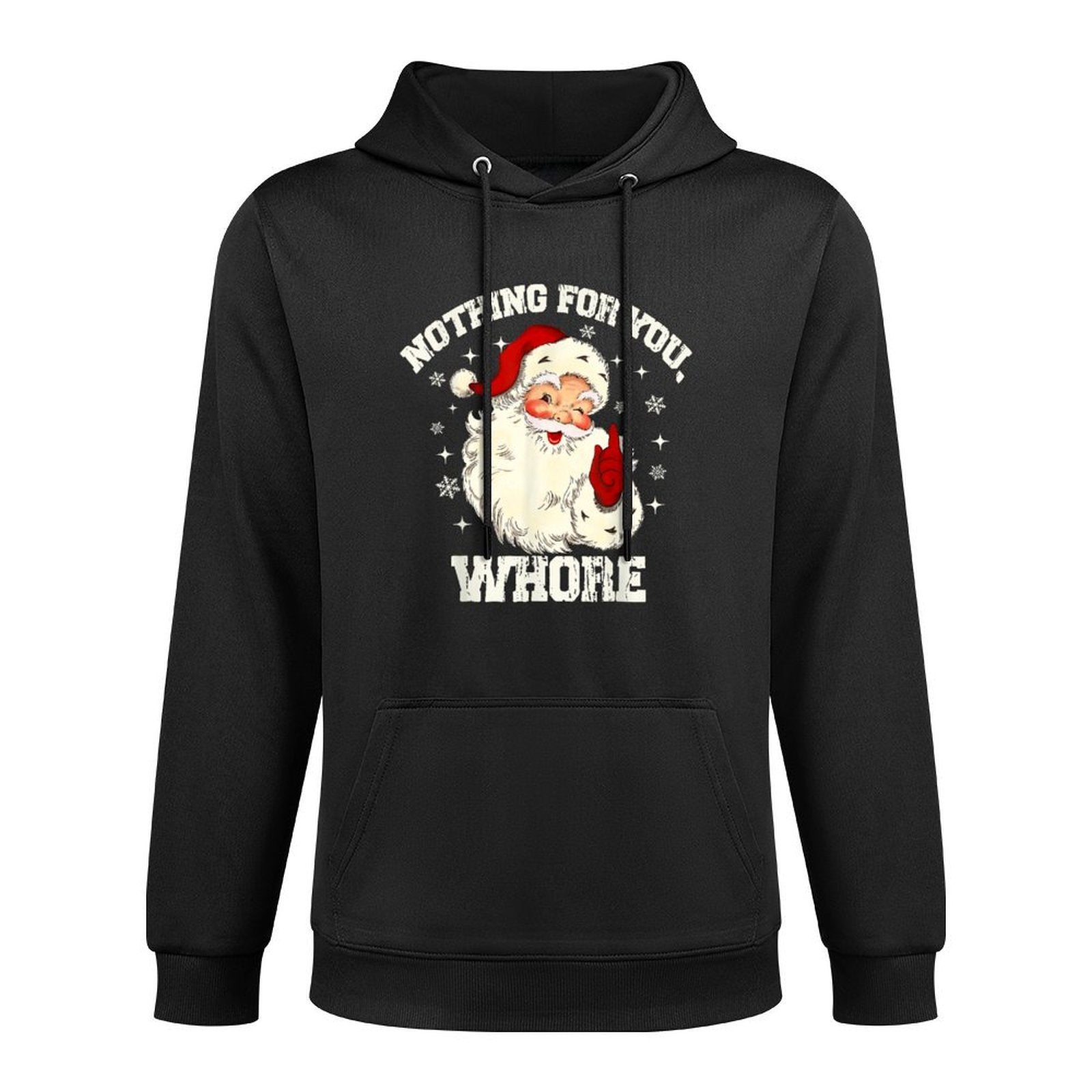 Nothing For You Whore Funny Santa Claus Christmas Men Women Relaxed Fit Hoodie