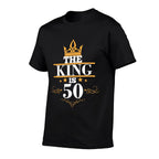 The King Is 50 Birthday Crown 50 Years Old Gift  Odor-resistant T-Shirt
