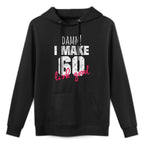 60th Birthdays for Women, Damn I Make 60 Look Good Relaxed Fit Hoodie