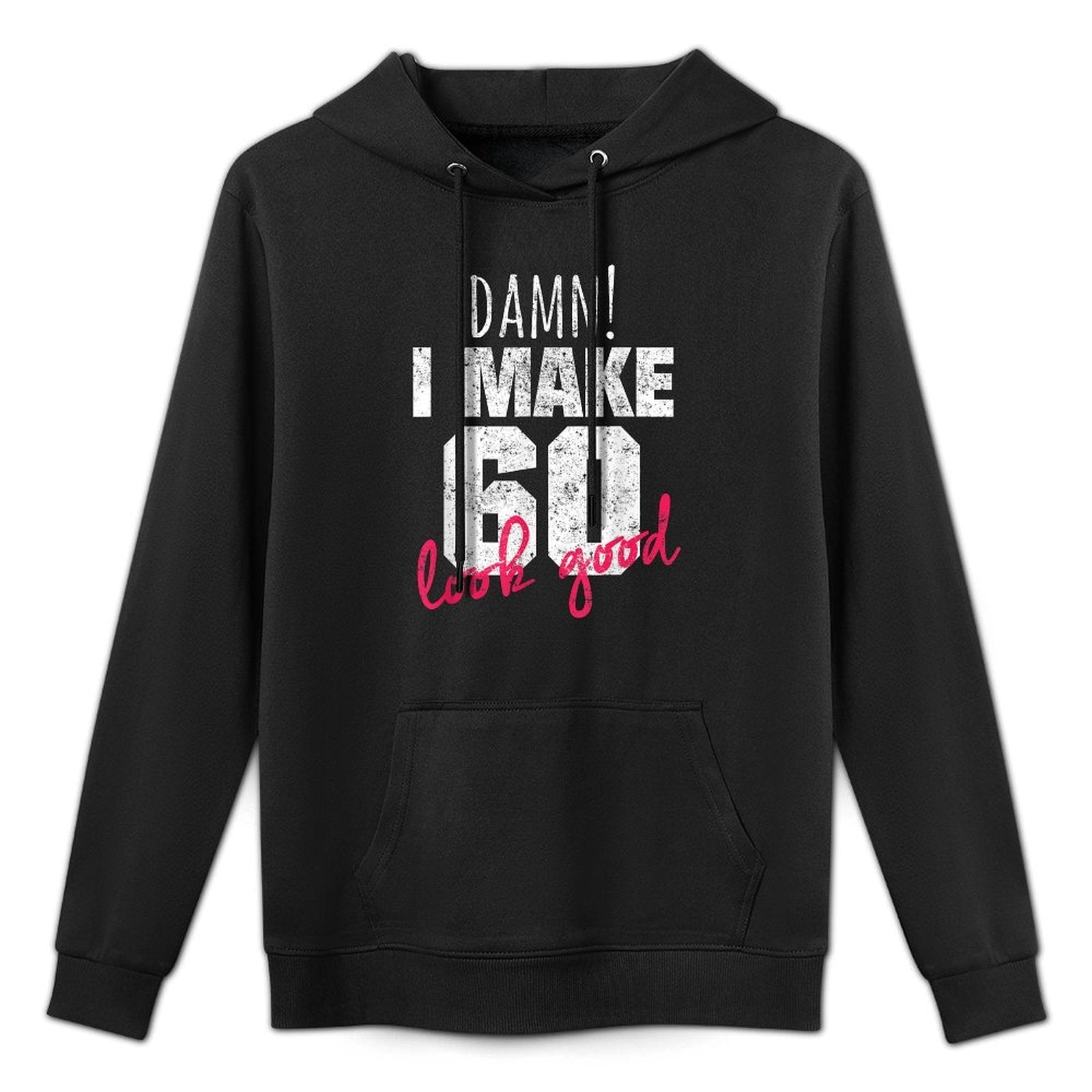 60th Birthdays for Women, Damn I Make 60 Look Good Relaxed Fit Hoodie