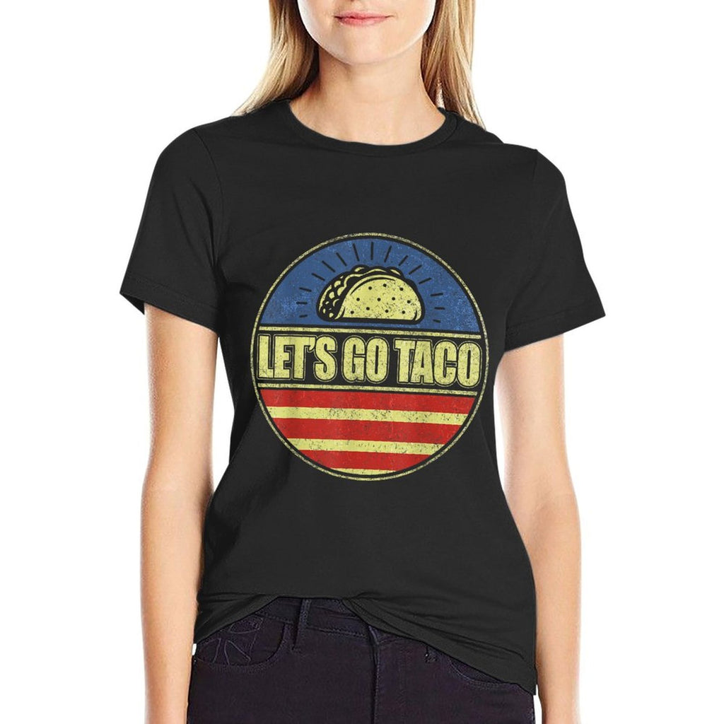 Lets Go Taco Lets Go Taco  Stretchy T-Shirt