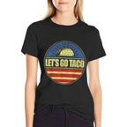 Lets Go Taco Lets Go Taco  Stretchy T-Shirt