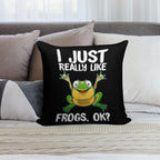 I Just Really Like Frogs OK Soft Multiple Sizes Throw Pillow