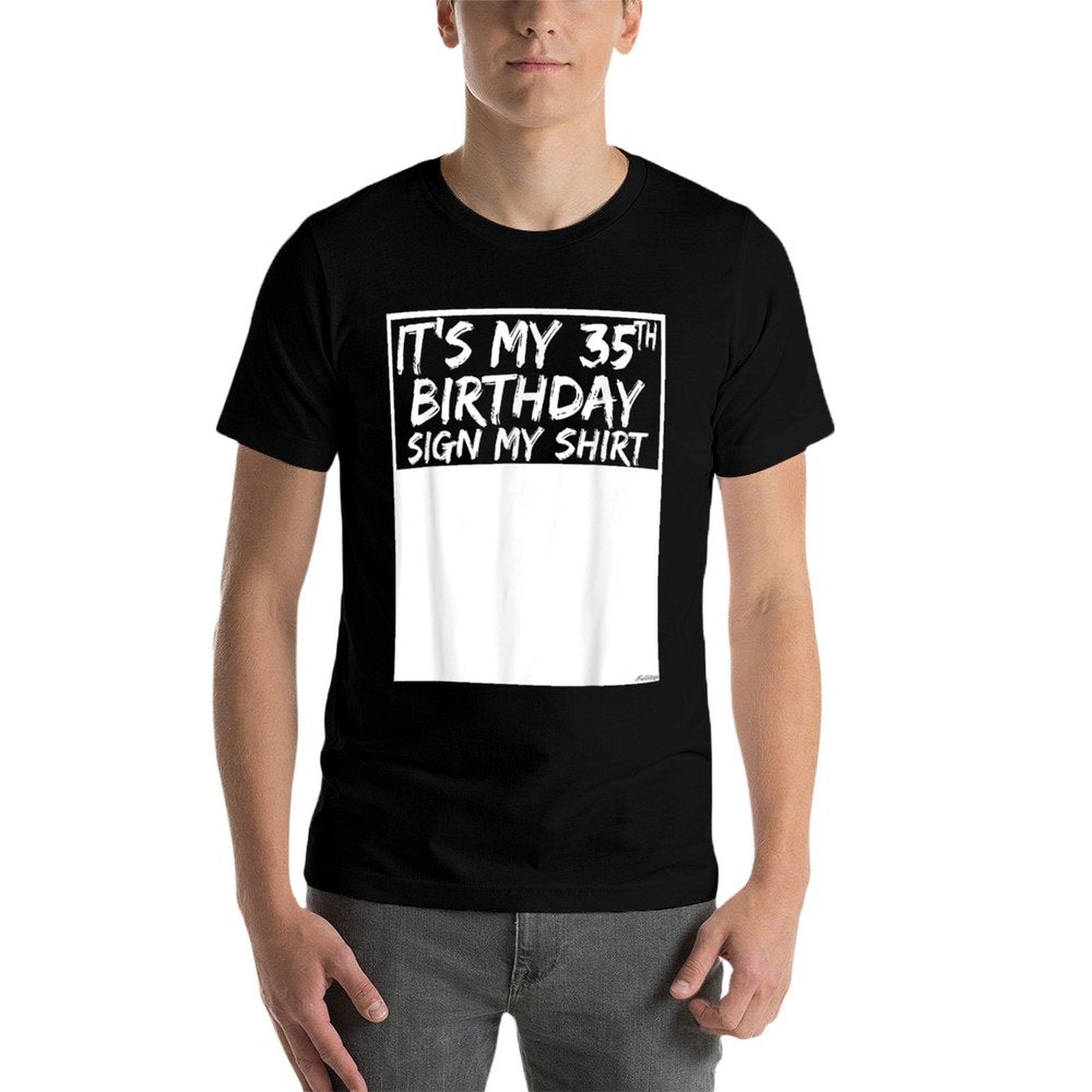 It's My 35th Birthday Sign My  Quick-drying T-Shirt