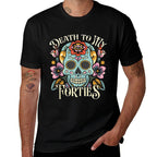 Death To My Forties RIP 40s Floral Skull 50th Birthday  Summer-ready Fabric T-Shirt