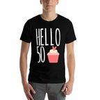 50th Birthday Gift Idea For Her Hello 50 Cupcake  Breathable T-Shirt