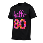80 Year Old Birthday Flower Hello 80 Its My 80th Birthday  Trendy Pattern T-Shirt