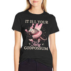 It Is I Your Fairy Godpossum Funny Opossum Spirit Animal  Moisture-wicking T-Shirt
