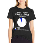 Will I Play Video Games Today Funny Gamer Gaming  Polyester Blend T-Shirt