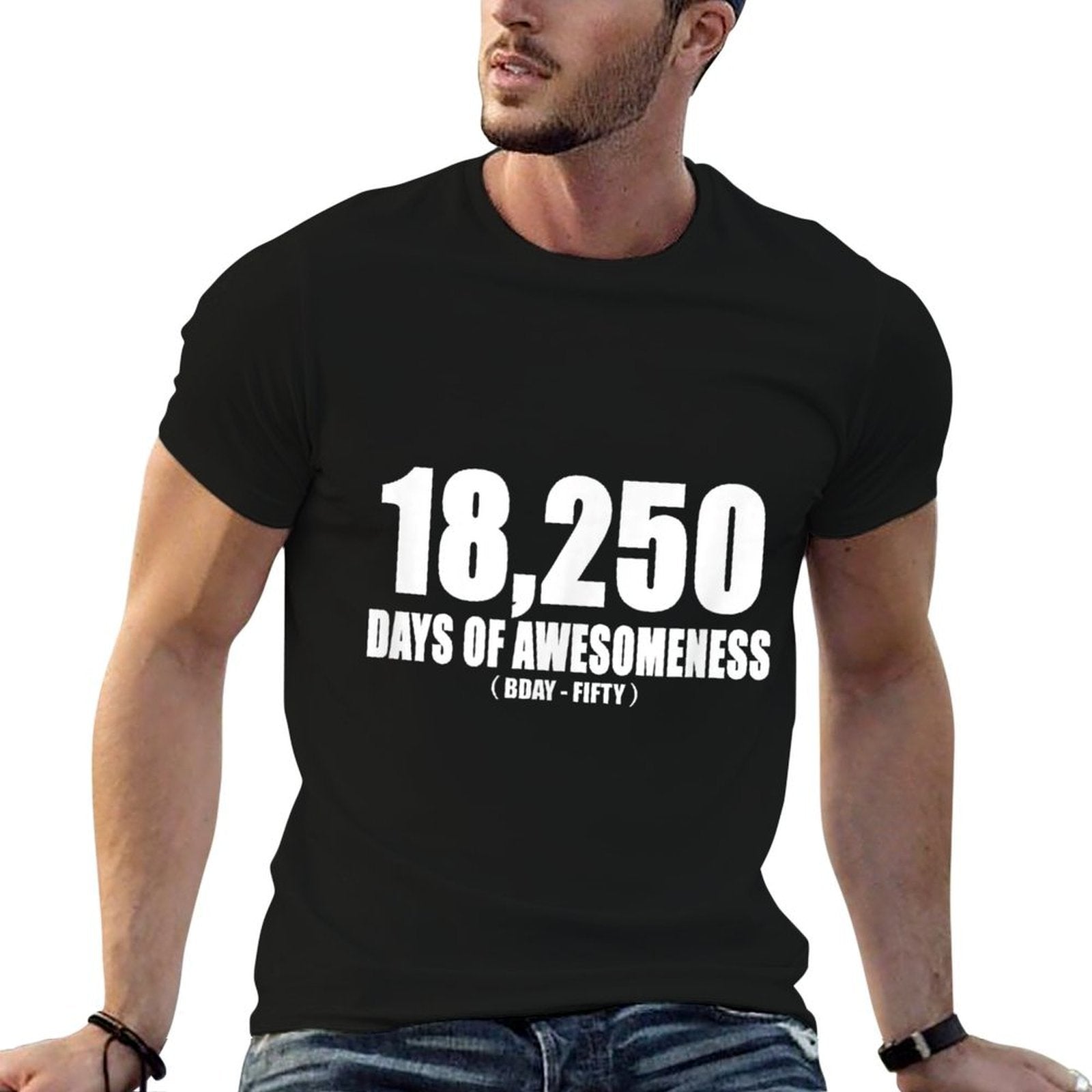 18,250 DAYS OF AWESOMENESS BDAY - FIFTY 50th Birthday  Tagless Design T-Shirt