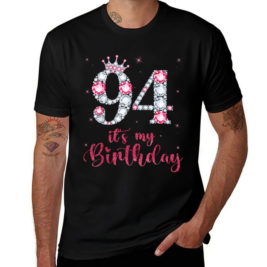 94 It's My Birthday 94 Years Old 94th Birthday Girl Lady  High-quality Stitching T-Shirt
