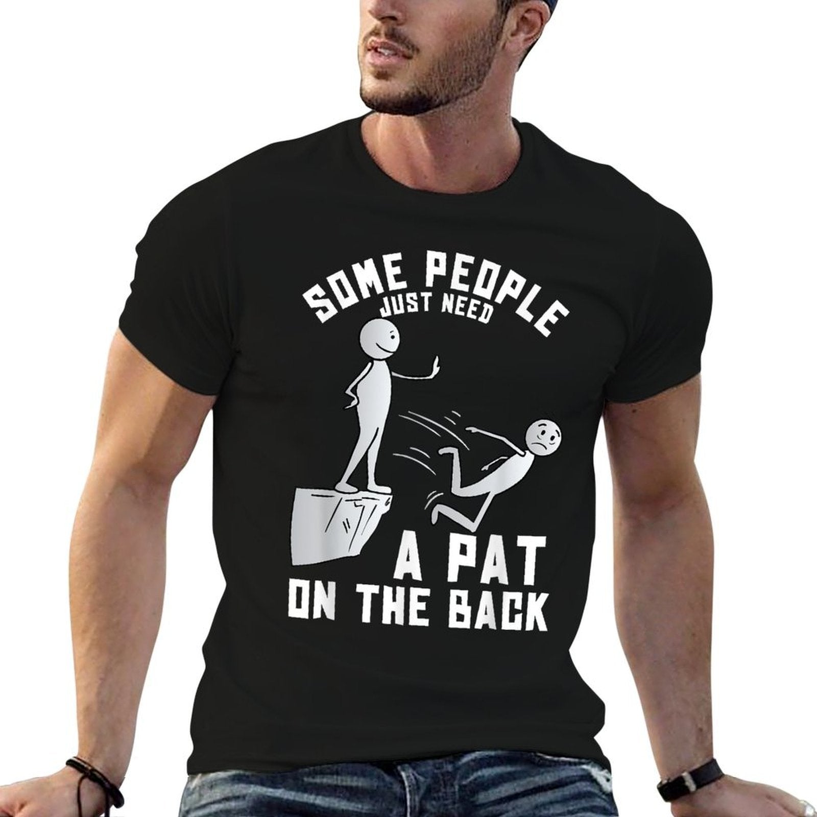 Some People Just Need A Pat On The Back Funny Sarcastic Joke  Graphic-printed T-Shirt