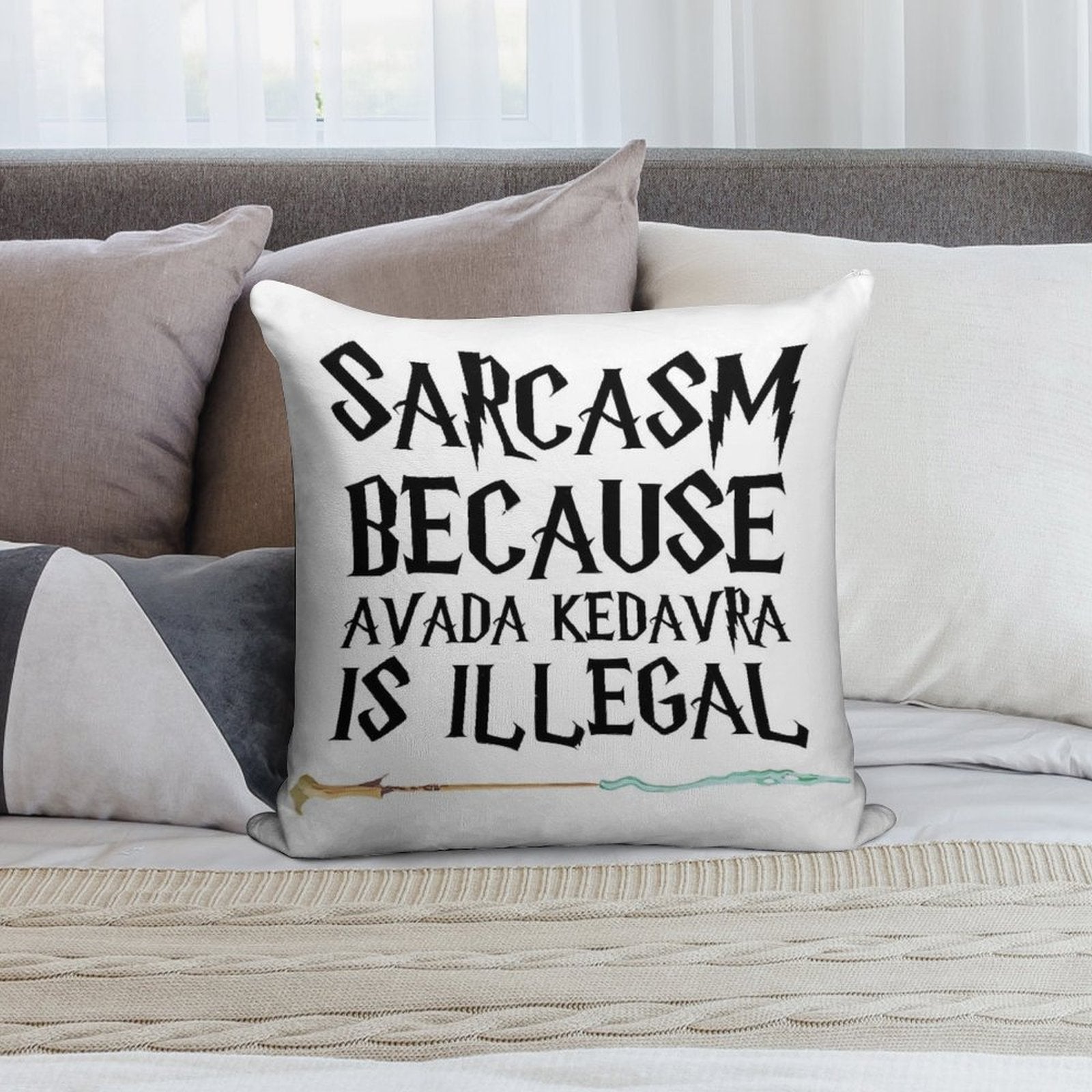 S.a.r.c.a.s.m B E C A U S E Avada Kedavra Is Illegal Soft Style Accent Throw Pillow