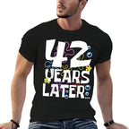 42 YEARS LATER 42 Year Old Birthday Gifts Men Women Funny  High-quality Stitching T-Shirt