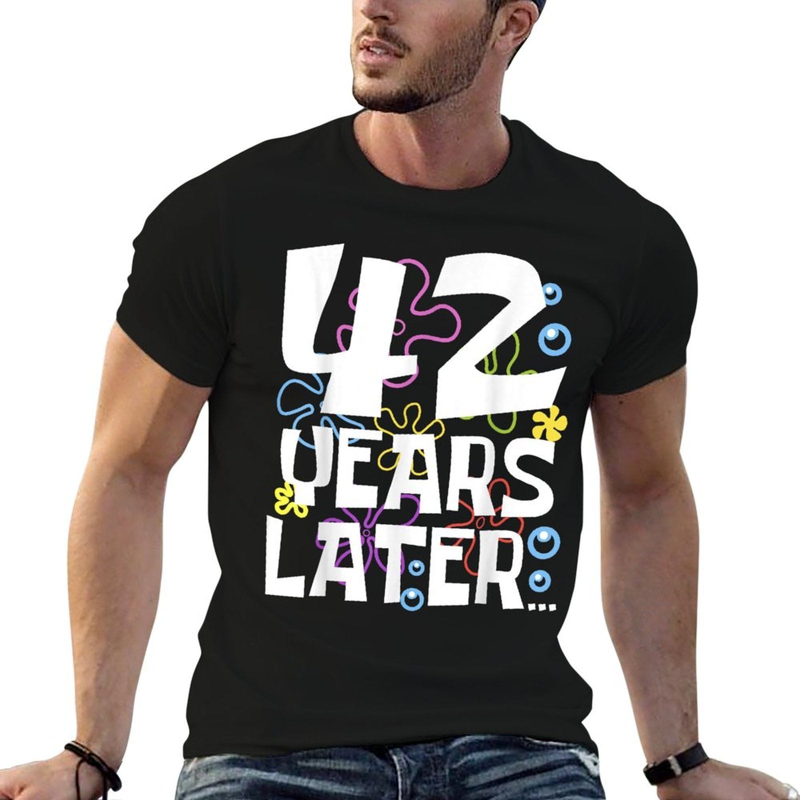 42 YEARS LATER 42 Year Old Birthday Gifts Men Women Funny  High-quality Stitching T-Shirt