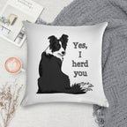 Yes I Herd You Border Collie Soft Luxury Feel Throw Pillow