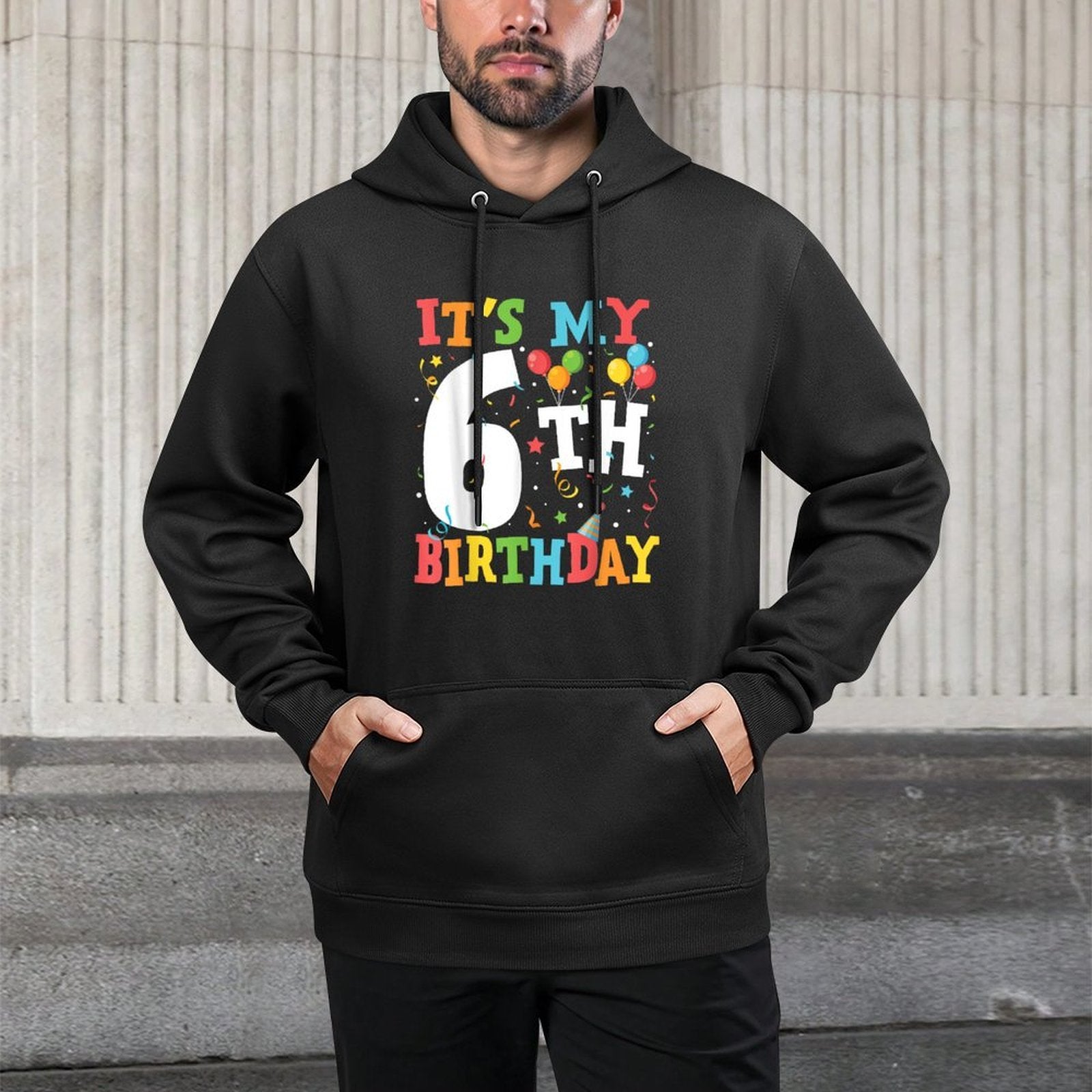 Kids It's My 6th Birthday 6 Six Year Old Birthday Party Versatile Streetwear Hoodie