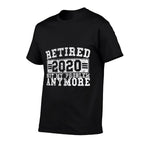 Retired 2020 Not My Problem Anymore Retirement Gift  Summer-ready Fabric T-Shirt