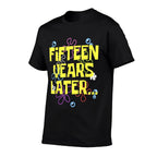 15 FIFTEEN YEARS LATER 15 Year Old Birthday Gifts Boy Girls  Eco-friendly Material T-Shirt