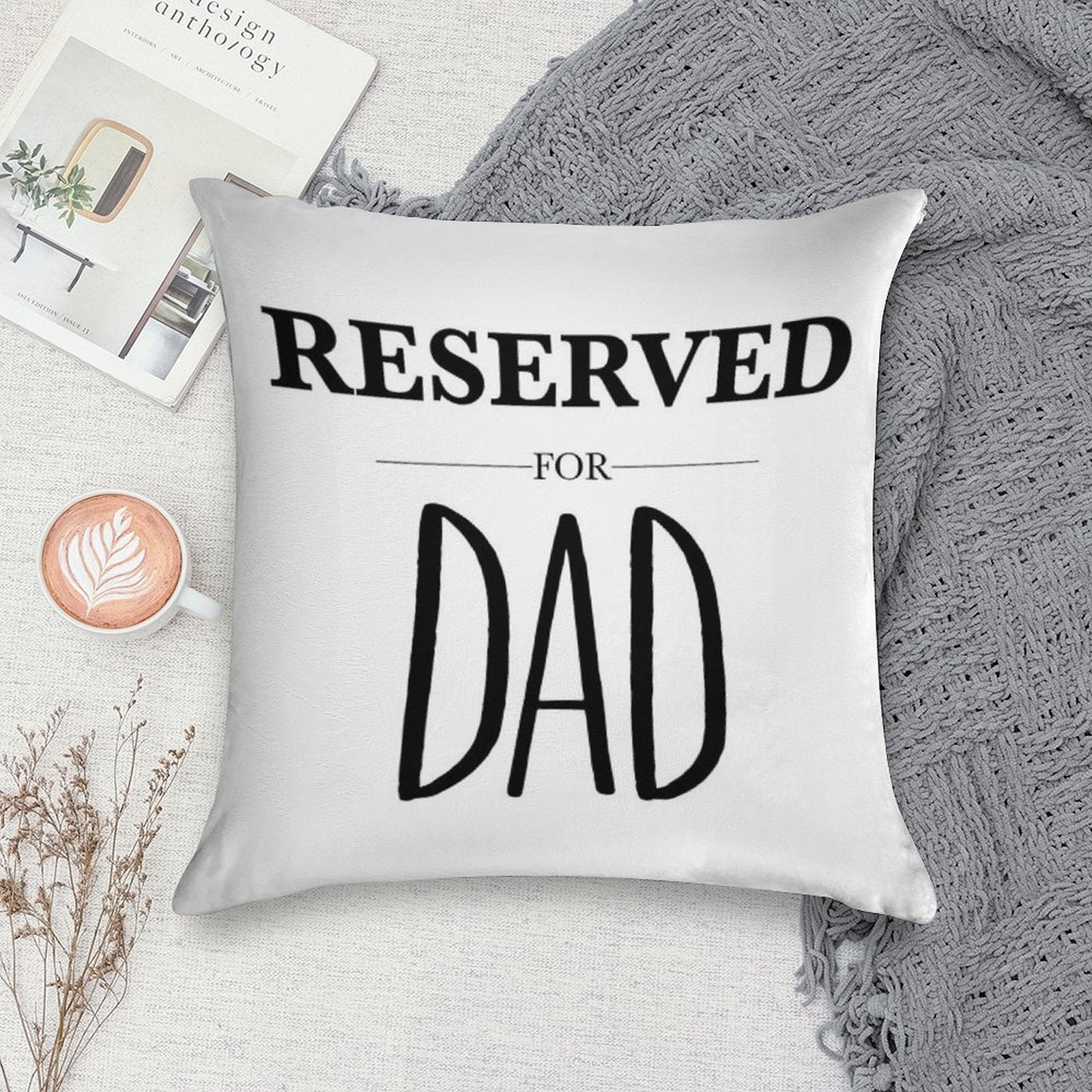 Reserved For Dad Soft Reinforced Edging Throw Pillow