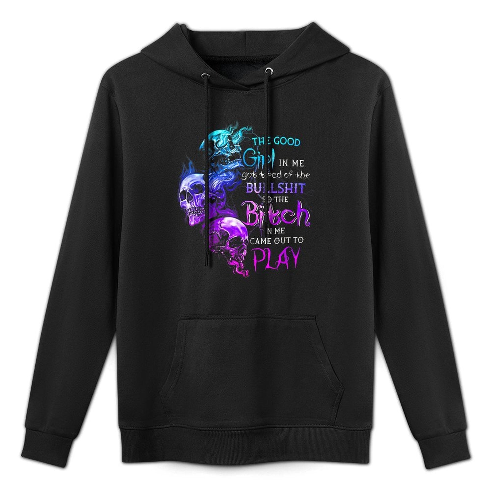 The Good Girl In Me Got Tired Of The Bullshit SKull Rose Shape Retention Hoodie