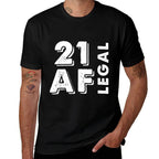 21 Legal Af Funny 21st Birthday Party  Cotton T-Shirt