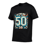 50th Birthday Hit The Big 50 Funny Fiftieth Birthday  Durable T-Shirt