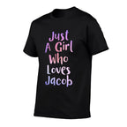 Just A Girl Who Loves JACOB Gifts Personal Name Funny JACOB  Wrinkle-resistant T-Shirt