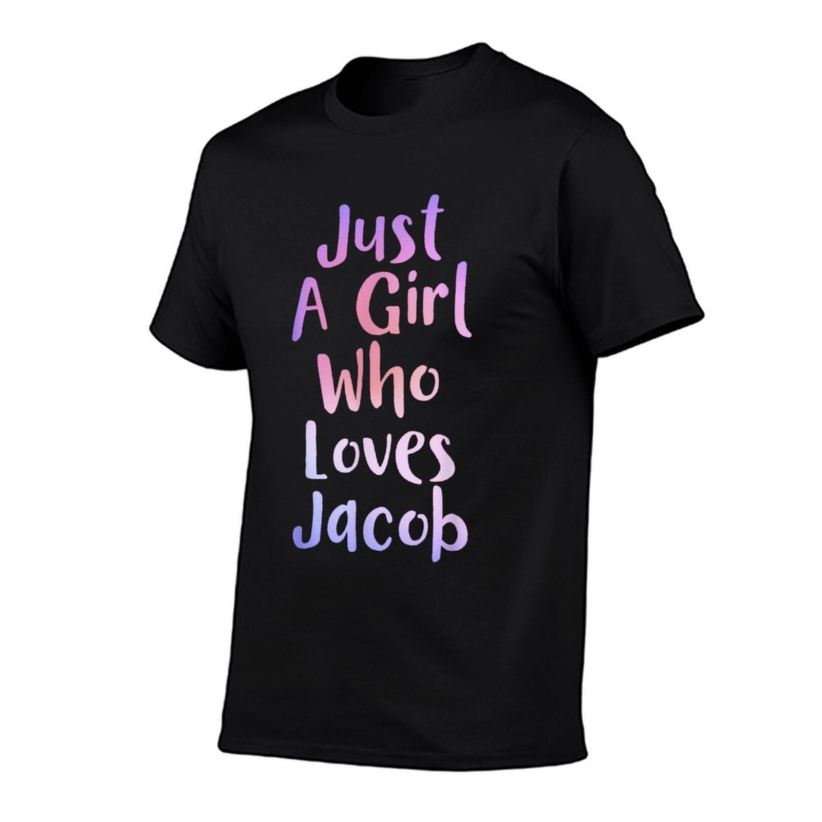 Just A Girl Who Loves JACOB Gifts Personal Name Funny JACOB  Wrinkle-resistant T-Shirt