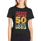50 Year Old I Make 50 Look Good I 50th Birthday  Rolled Sleeves T-Shirt