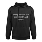 Sorry. I Cant. Its Marching Band Season, Marching Band Unisex Design Hoodie