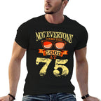 Not Everyone Look This Good At 75th Birthday 75 Yrs Old  Graphic-printed T-Shirt
