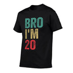 Bro I'm 20, Retro 20th Birthday Men And Women 20th Birthday  Affordable Price T-Shirt