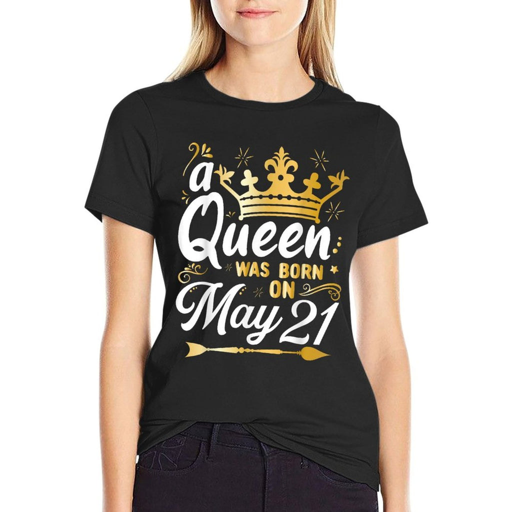 A Queen Was Born on May 21, Cute Girly May 21st Birthday  Cotton T-Shirt