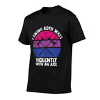 I Swing Both Ways Violently With An Axe Bisexual LGBT Pride  Stretchy T-Shirt