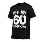 60th Birthday. It&#39;s My 60th Birthday 60 Year Old Birthday  Cotton T-Shirt