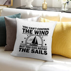 You Can't Control The Wind But You Can Adjust The Sails Soft Skin-Friendly Throw Pillow