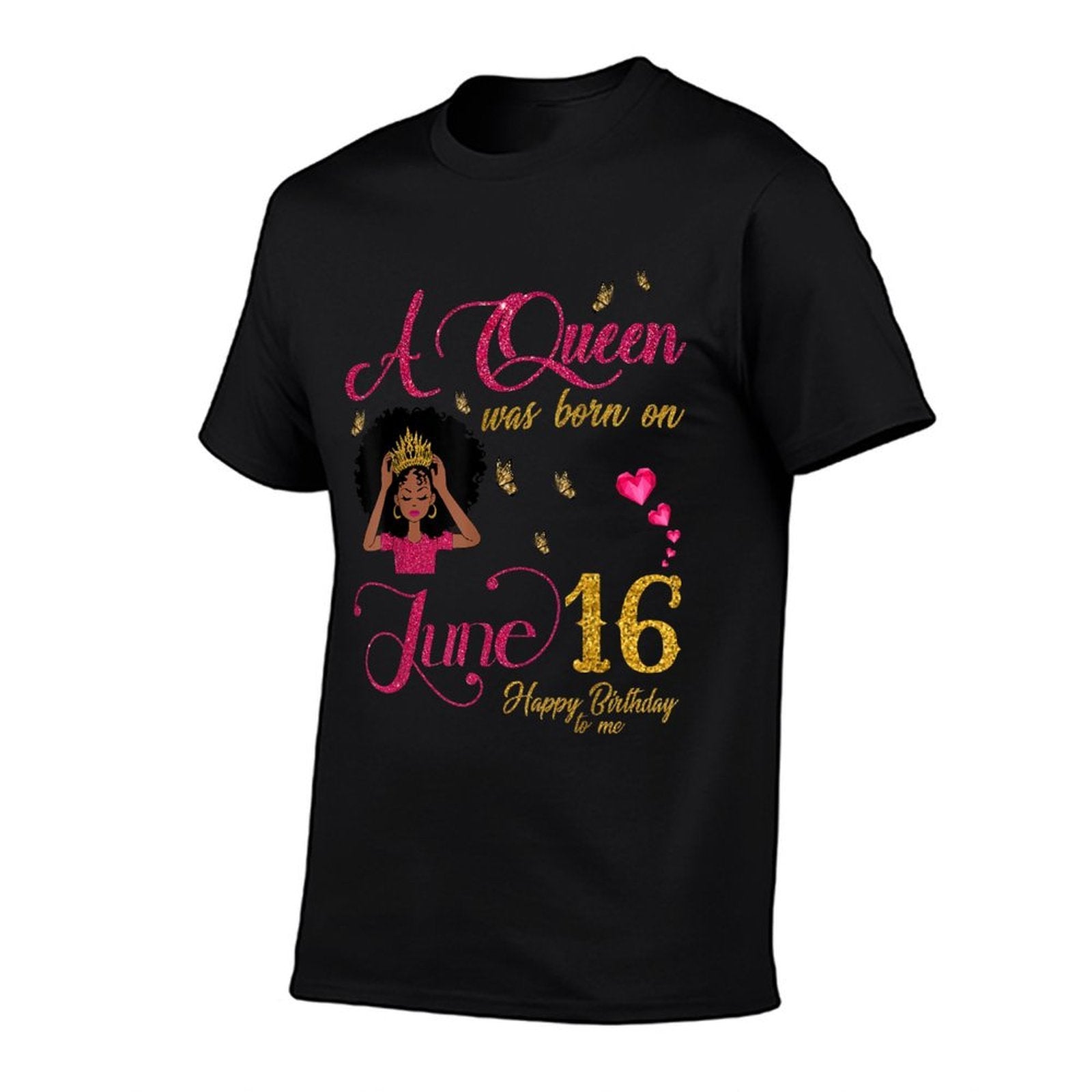 A Queen Was Born On June 16 Happy Birthday To Me  Cotton T-Shirt