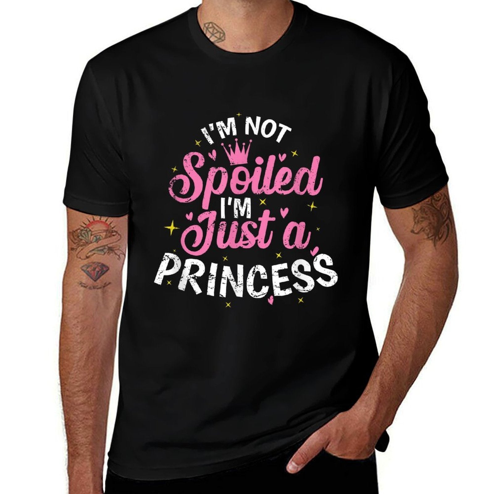Im Not Spoiled Im Just A Princess  Quick-drying T-Shirt