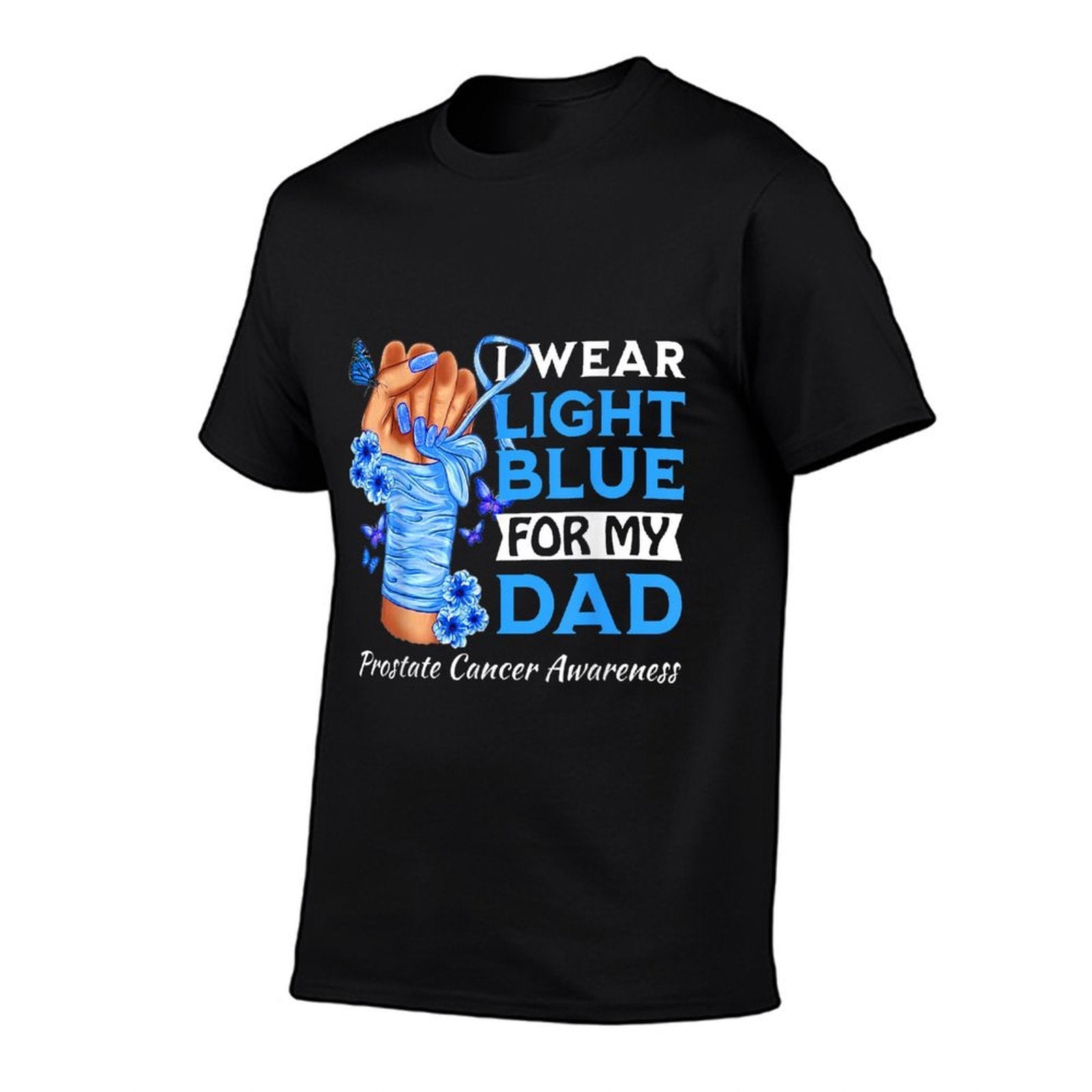 I Wear Light Blue For My Dad Prostate Cancer Awareness  Fade-proof Color T-Shirt