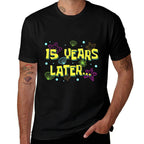 15 Years Later 15 Years Old Boys Girls Funny 15th Birthday  Wrinkle-resistant T-Shirt