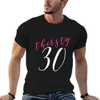 Thirsty Thirty- 30th Birthday Party  Affordable Price T-Shirt