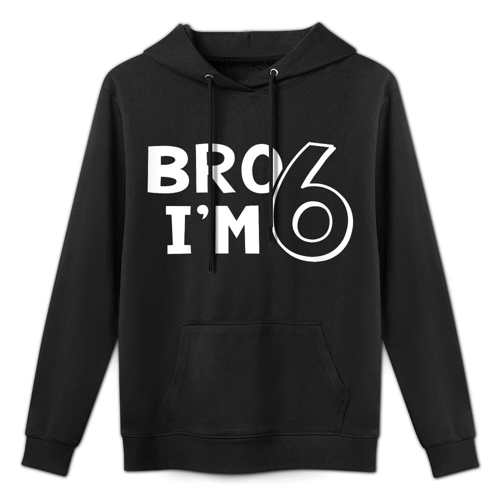 6th Birthday Boy Bro I’m 6 Year Old Six Sixth Party Adjustable Hood Hoodie