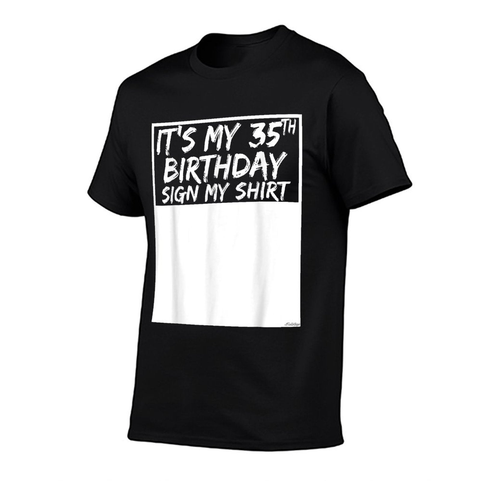 It's My 35th Birthday Sign My  Quick-drying T-Shirt