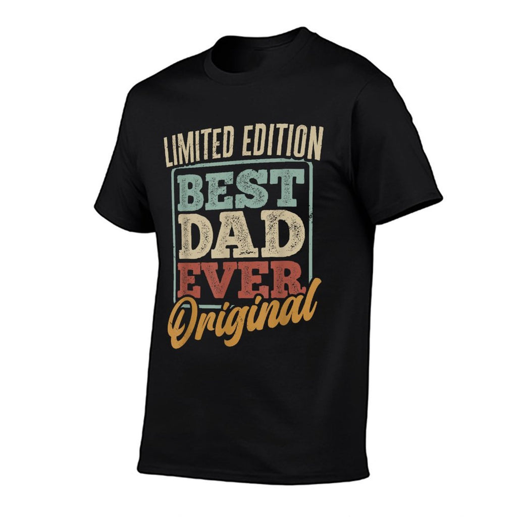 Fathers Day Best Dad Ever Limited Edition  Versatile T-Shirt