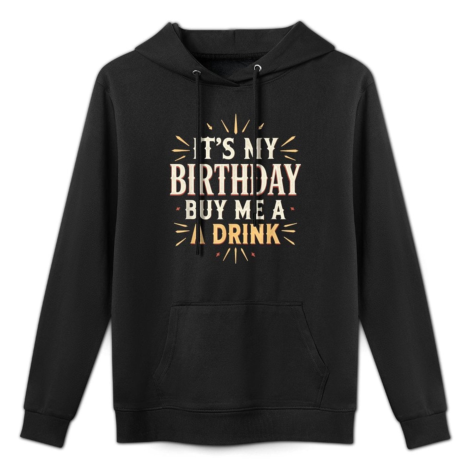 Its My Birthday Buy Me A Drink Funny Mens Womens Party Gift Cotton-Polyester Blend Hoodie