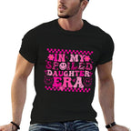 In My Spoiled Daughter Era Birthday Daughter  Rolled Sleeves T-Shirt